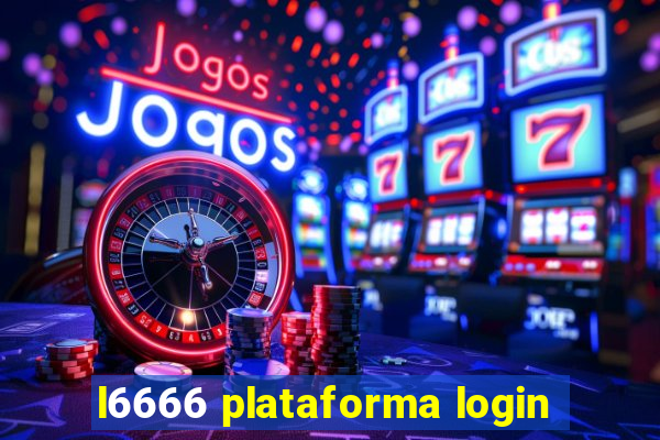 l6666 plataforma login