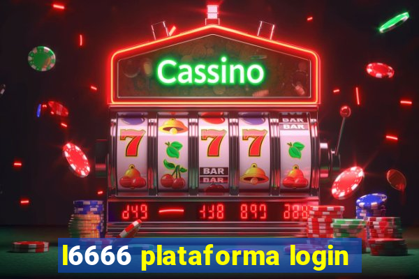 l6666 plataforma login