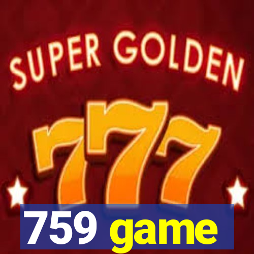 759 game