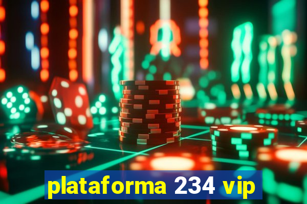 plataforma 234 vip