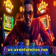 os aventureiros run