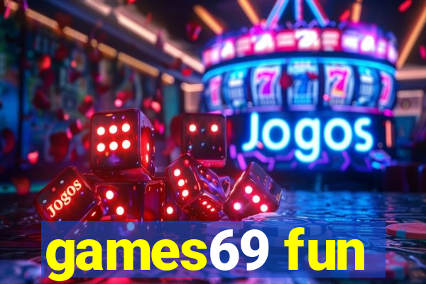 games69 fun