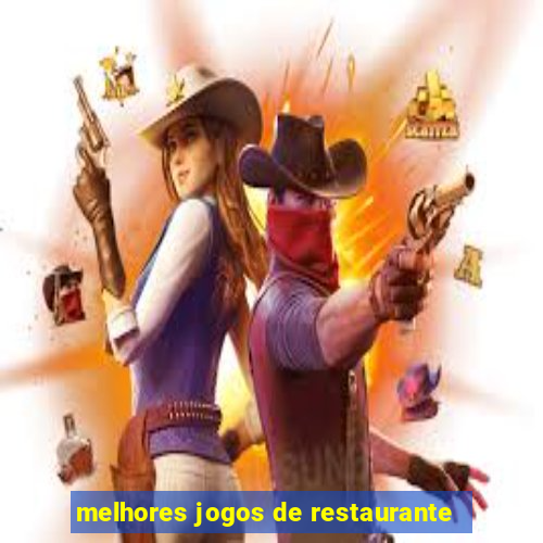 melhores jogos de restaurante