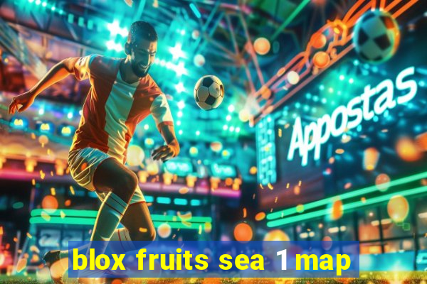 blox fruits sea 1 map