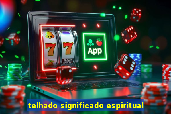 telhado significado espiritual