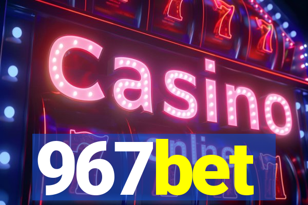 967bet