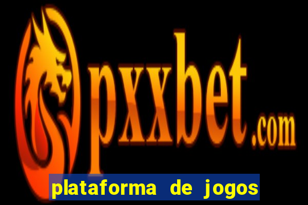 plataforma de jogos boa para ganhar dinheiro