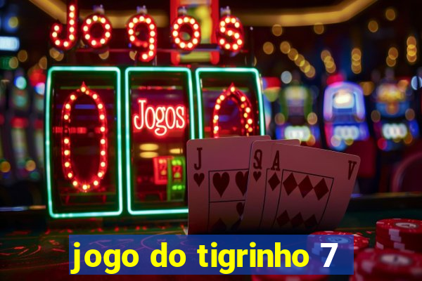 jogo do tigrinho 7