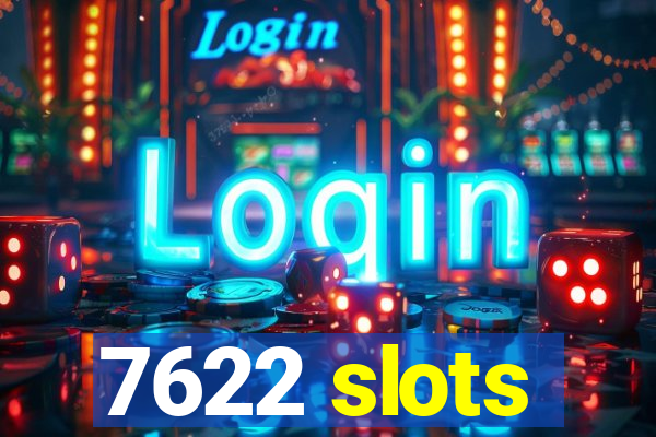 7622 slots