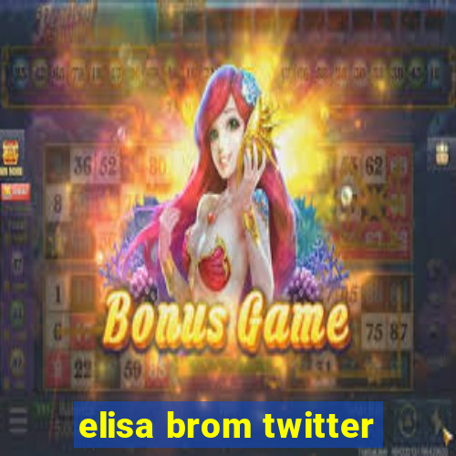 elisa brom twitter