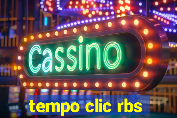 tempo clic rbs