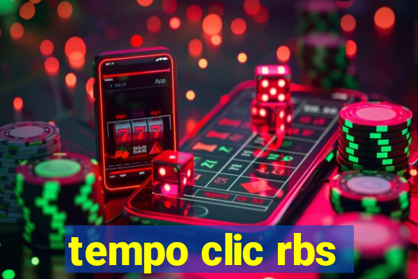 tempo clic rbs