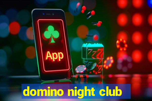 domino night club