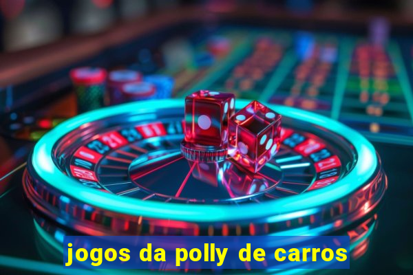 jogos da polly de carros