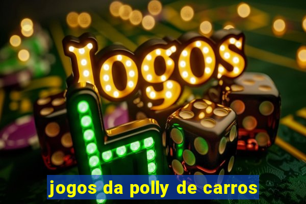 jogos da polly de carros