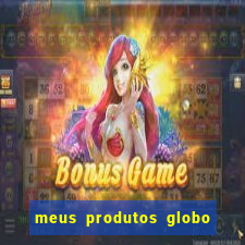 meus produtos globo com pagamento