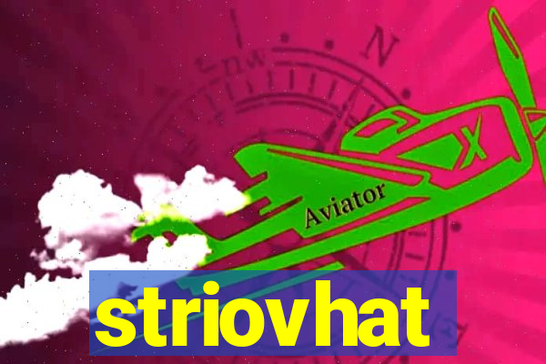 striovhat