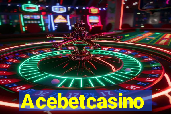 Acebetcasino