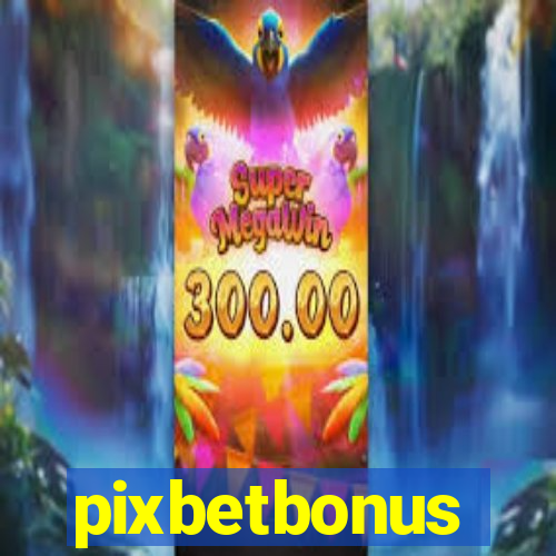 pixbetbonus