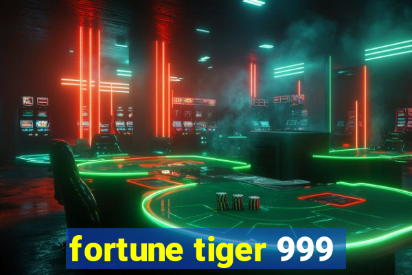 fortune tiger 999