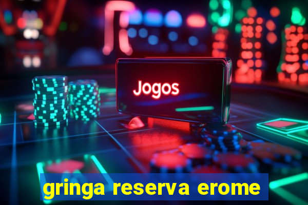 gringa reserva erome