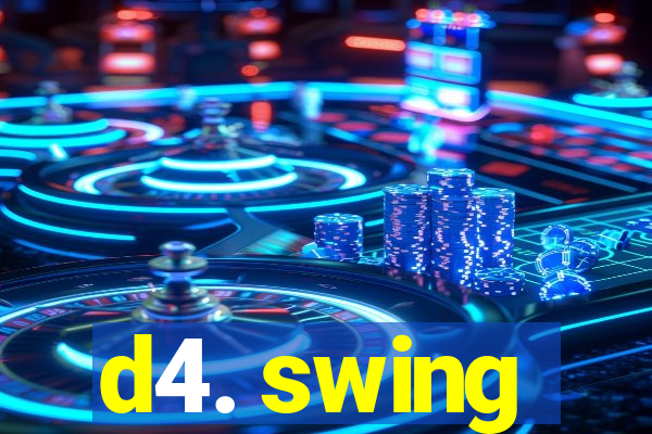 d4. swing