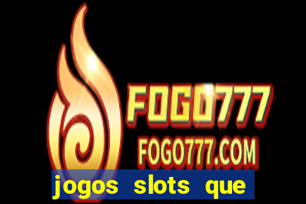 jogos slots que pagam no cadastro