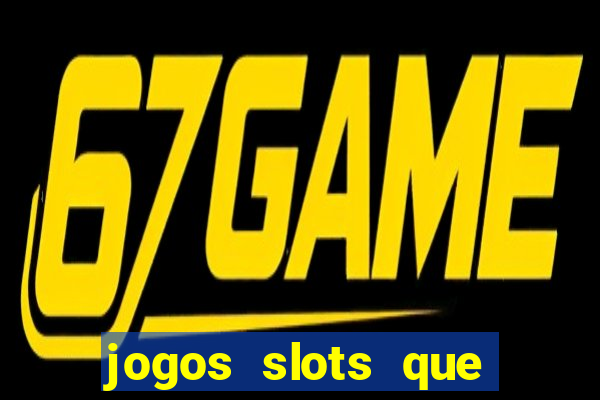 jogos slots que pagam no cadastro