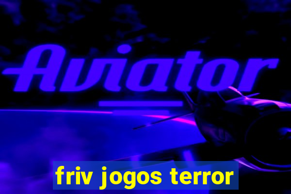 friv jogos terror