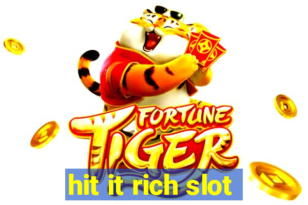 hit it rich slot