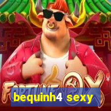 bequinh4 sexy