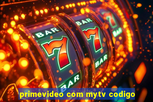 primevideo com mytv codigo