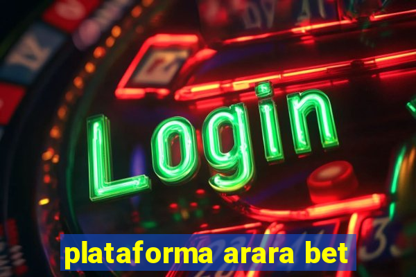 plataforma arara bet