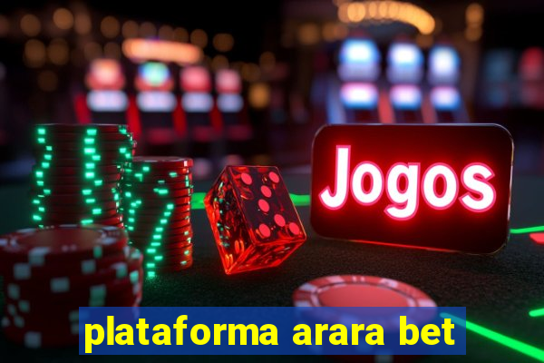 plataforma arara bet