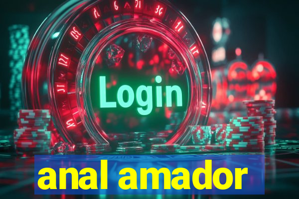 anal amador