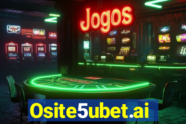 Osite5ubet.ai