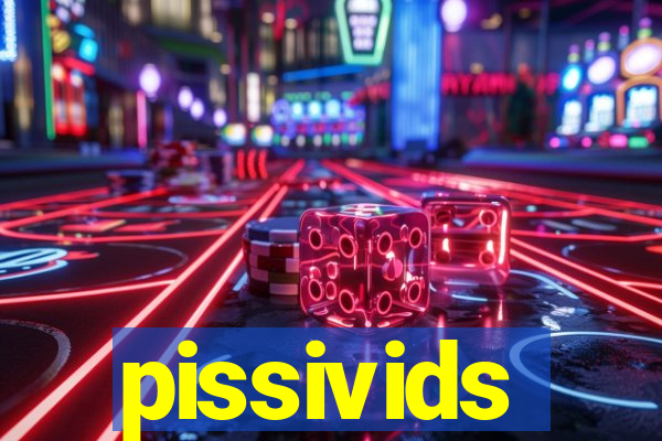 pissivids