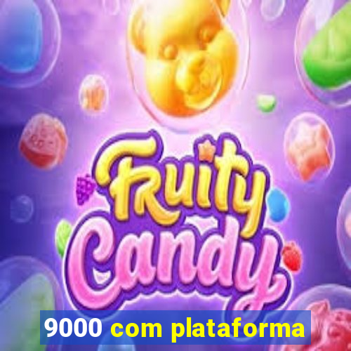 9000 com plataforma