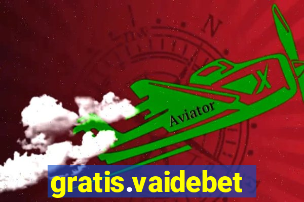 gratis.vaidebet