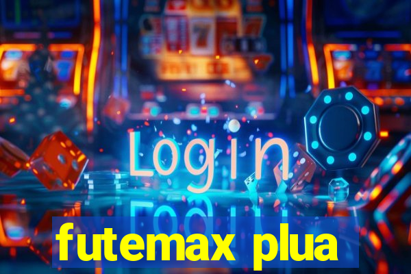 futemax plua