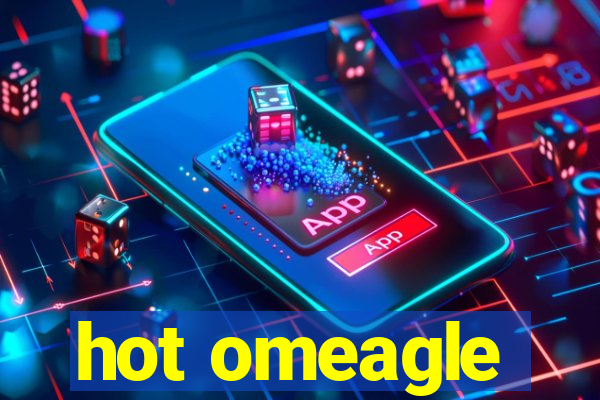 hot omeagle