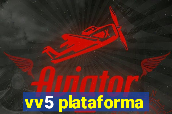 vv5 plataforma