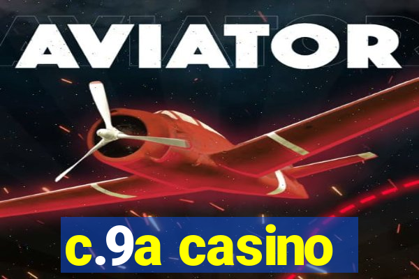 c.9a casino