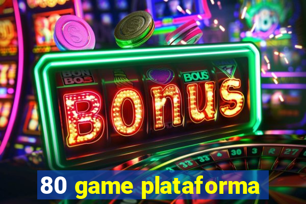 80 game plataforma