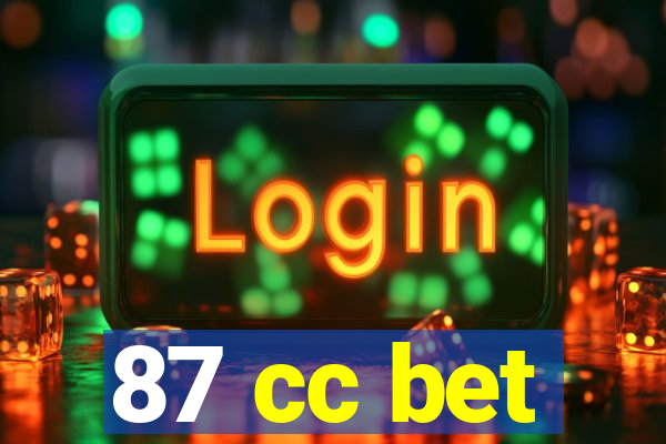 87 cc bet