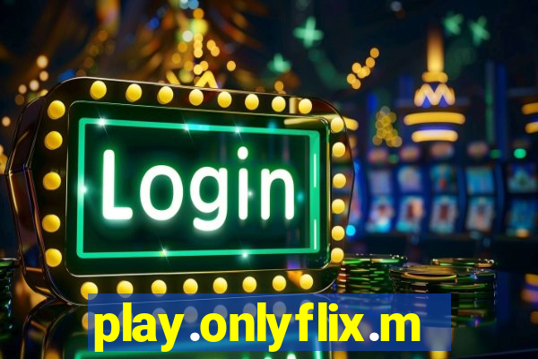 play.onlyflix.me