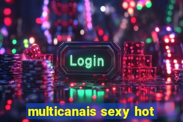 multicanais sexy hot