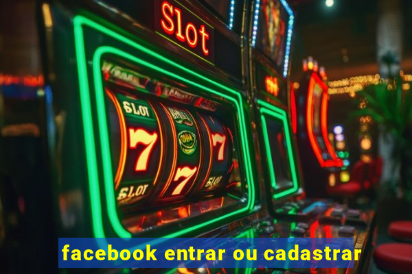 facebook entrar ou cadastrar