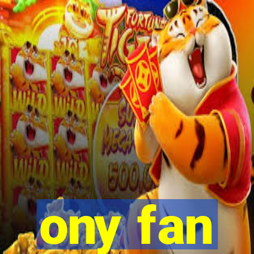 ony fan