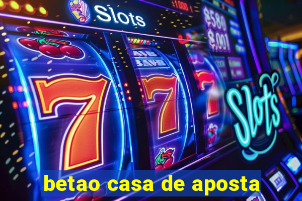 betao casa de aposta